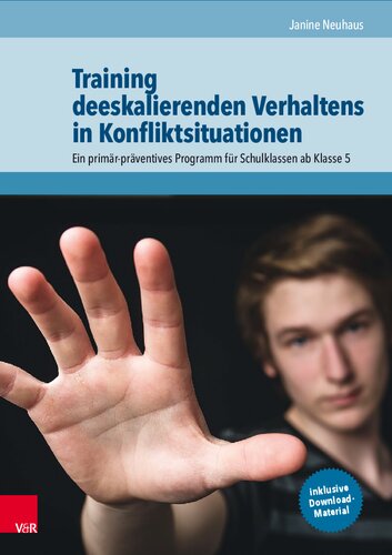 Training deeskalierenden Verhaltens in Konfliktsituationen: Ein primärpräventives Programm für Schulklassen ab Klasse 5