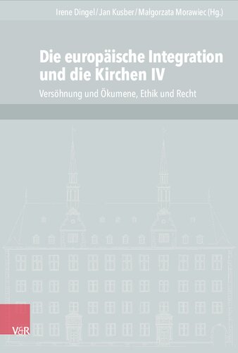 Die europäische Integration und die Kirchen IV: Versöhnung und Ökumene, Ethik und Recht