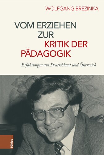 Vom Erziehen zur Kritik der Pädagogik: Erfahrungen aus Deutschland und Österreich