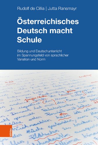 Österreichisches Deutsch macht Schule: Bildung und Deutschunterricht im Spannungsfeld von sprachlicher Variation und Norm