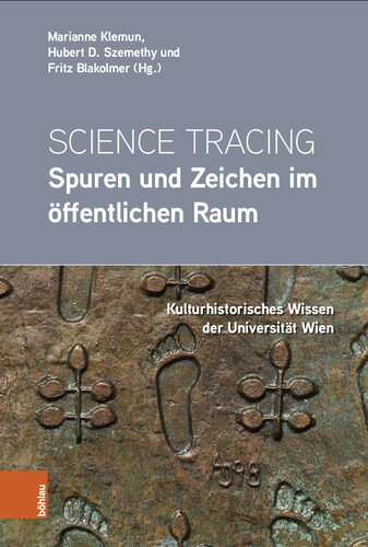 Science Tracing: Spuren und Zeichen im öffentlichen Raum: Kulturhistorisches Wissen der Universität Wien