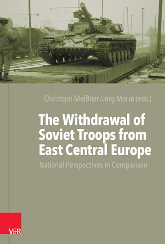 The Withdrawal of Soviet Troops from East Central Europe: National Perspectives in Comparison