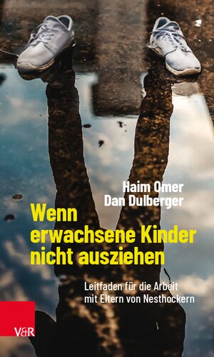 Wenn erwachsene Kinder nicht ausziehen: Leitfaden für die Arbeit mit Eltern von Nesthockern