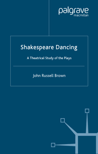 Shakespeare Dancing: A Theatrical Study of the Plays