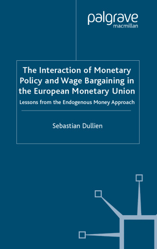 The Interaction of Monetary Policy and Wage Bargaining in the EMU: Lessons from the Endogenous Money Approach