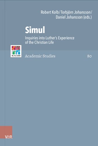 Simul: Inquiries into Luther’s Experience of the Christian Life