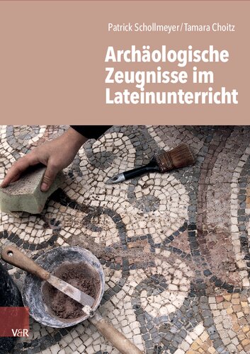 Archäologische Zeugnisse im Lateinunterricht