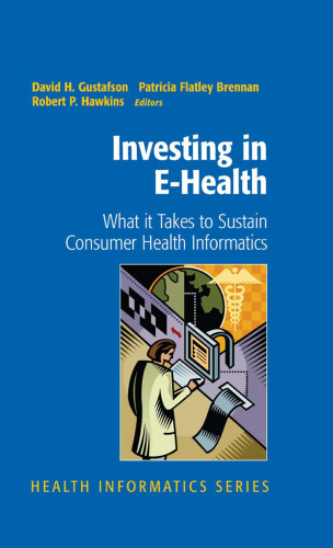 Investing in E-Health: What it Takes to Sustain Consumer Health Informatics