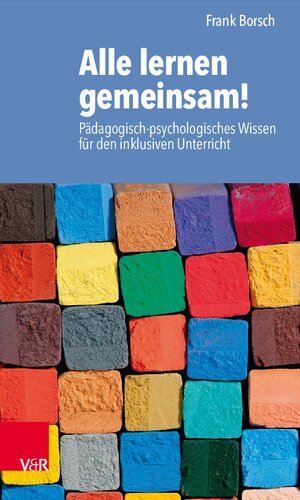 Alle lernen gemeinsam!: Pädagogisch-psychologisches Wissen für den inklusiven Unterricht