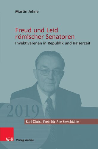 Freud und Leid römischer Senatoren: Invektivarenen in Republik und Kaiserzeit