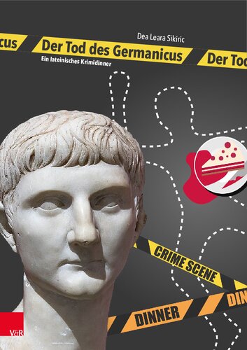 Der Tod des Germanicus: Ein lateinisches Krimidinner