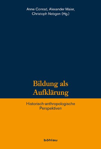 Bildung als Aufklärung: Historisch-anthropologische Perspektiven