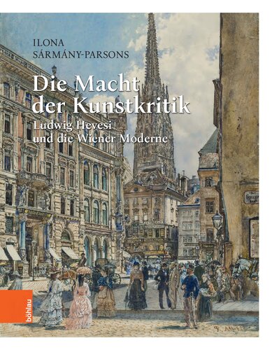 Die Macht der Kunstkritik: Ludwig Hevesi und die Wiener Moderne . Übersetzung aus dem Ungarischen