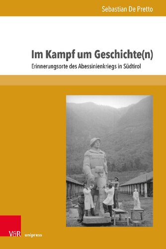 Im Kampf um Geschichte(n): Erinnerungsorte des Abessinienkriegs in Südtirol