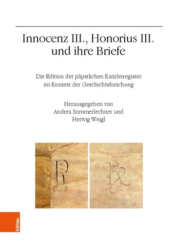 Innocenz III., Honorius III. und ihre Briefe: Die Edition der päpstlichen Kanzleiregister im Kontext der Geschichtsforschung. Jahrestagung 2021