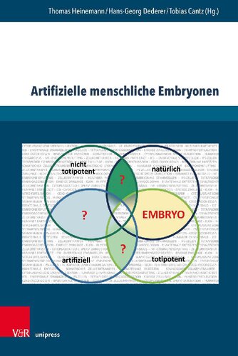 Artifizielle menschliche Embryonen: Zur Bedeutung von Potentialität und Totipotenz als normative Bewertungskriterien