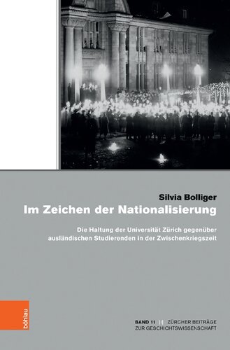 Im Zeichen der Nationalisierung: Die Haltung der Universität Zürich gegenüber ausländischen Studierenden in der Zwischenkriegszeit