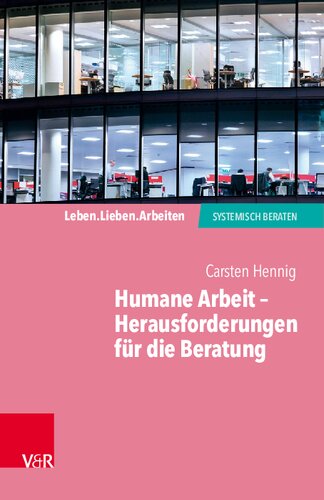 Humane Arbeit – Herausforderungen für die Beratung