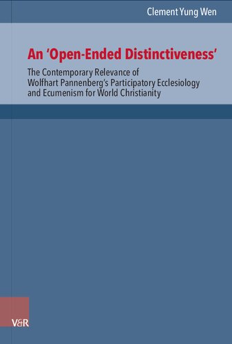 An ‘Open-Ended Distinctiveness’: The Contemporary Relevance of Wolfhart Pannenberg’s Participatory Ecclesiology and Ecumenism for World Christianity