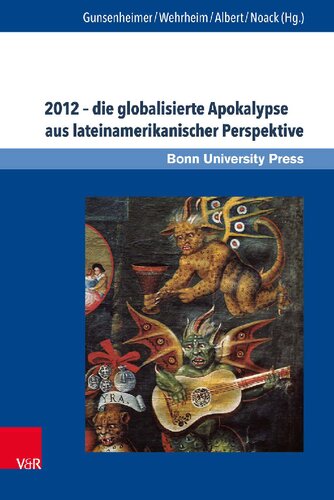 2012 – die globalisierte Apokalypse aus lateinamerikanischer Perspektive