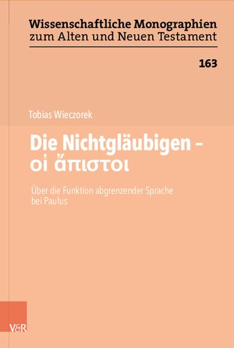 Die Nichtgläubigen – οἱ ἄπιστοι: Über die Funktion abgrenzender Sprache bei Paulus