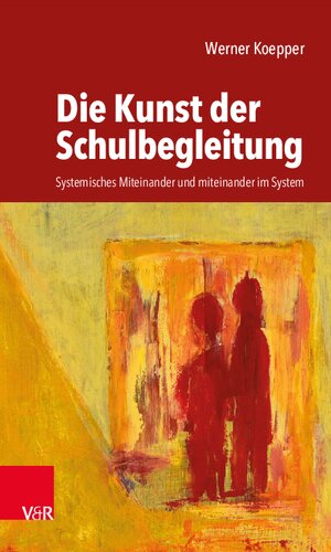 Die Kunst der Schulbegleitung: Systemisches Miteinander und miteinander im System