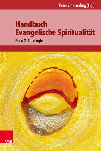 Handbuch Evangelische Spiritualität: Band 2: Theologie