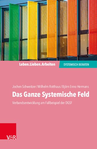 Das Ganze Systemische Feld: Verbandsentwicklung am Fallbeispiel der DGSF