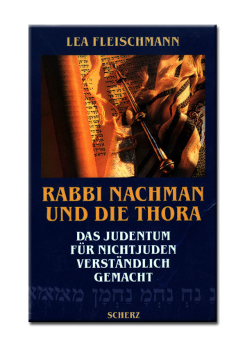 Rabbi Nachman und die Thora. Das Judentum fur Nichtjuden verstandlich gemacht