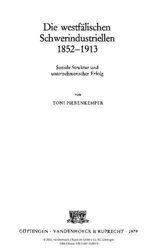 Die westfälischen Schwerindustriellen 1852-1913: Soziale Struktur und unternehmerischer Erfolg