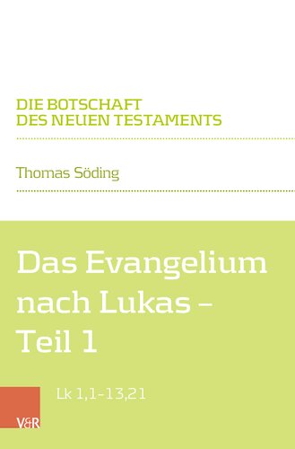 Das Evangelium nach Lukas: Teilband 1: Lk 1,1–13,21