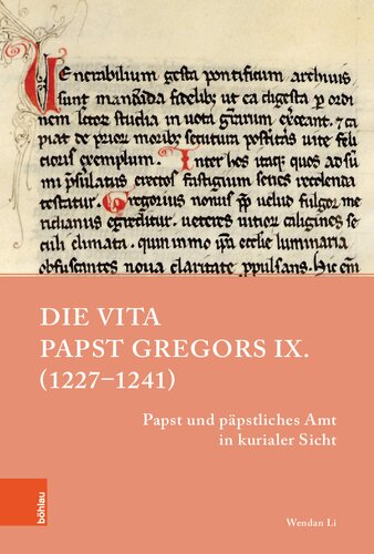 Die Vita Papst Gregors IX. (1227–1241): Papst und päpstliches Amt in kurialer Sicht