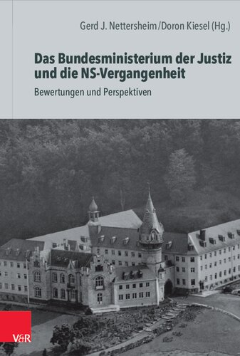 Das Bundesministerium der Justiz und die NS-Vergangenheit: Bewertungen und Perspektiven