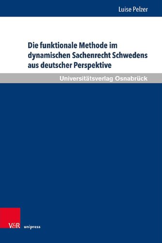 Die funktionale Methode im dynamischen Sachenrecht Schwedens aus deutscher Perspektive