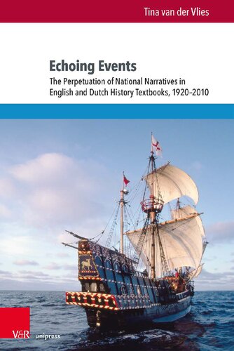 Echoing Events: The Perpetuation of National Narratives in English and Dutch History Textbooks, 1920–2010