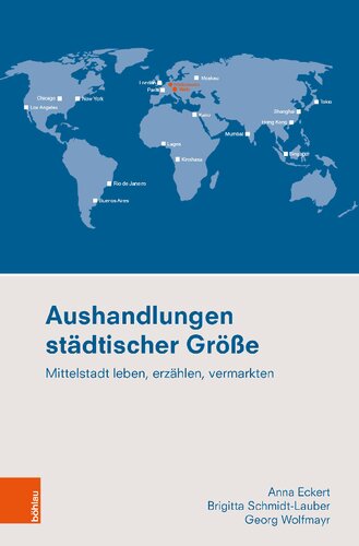 Aushandlungen städtischer Größe: Mittelstadt leben, erzählen, vermarkten