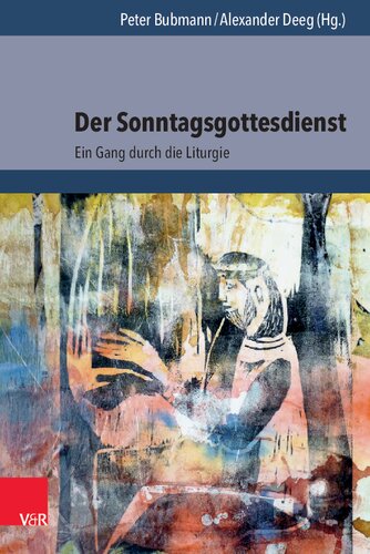 Der Sonntagsgottesdienst: Ein Gang durch die Liturgie