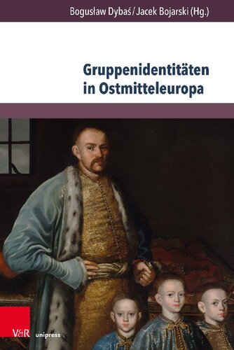 Gruppenidentitäten in Ostmitteleuropa: Auf der Suche nach Identität