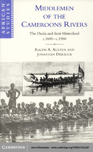 Middlemen of the Cameroon Rivers: The Duala and their Hinterland c.