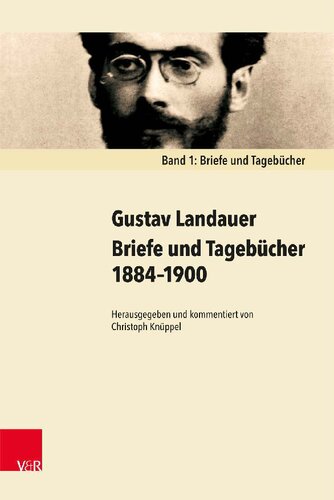 Briefe und Tagebücher 1884–1900: Band 1: Briefe und Tagebücher. Band 2: Kommentar