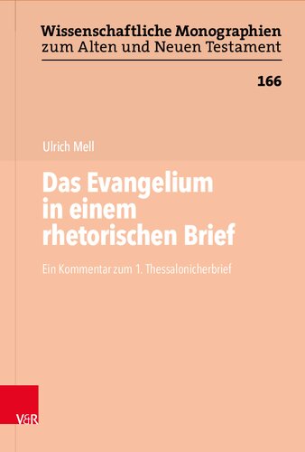 Das Evangelium in einem rhetorischen Brief: Ein Kommentar zum 1. Thessalonicherbrief