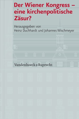 Der Wiener Kongress – eine kirchenpolitische Zäsur?