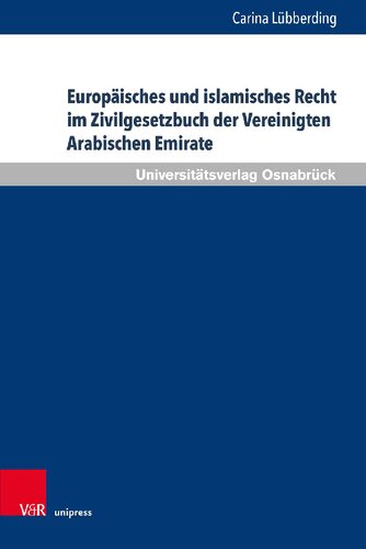 Europäisches und islamisches Recht im Zivilgesetzbuch der Vereinigten Arabischen Emirate