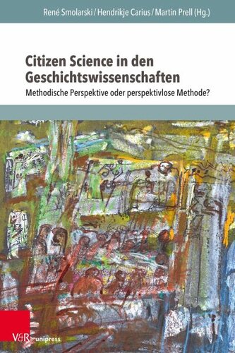 Citizen Science in den Geschichtswissenschaften: Methodische Perspektive oder perspektivlose Methode?