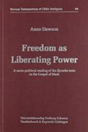 Freedom as Liberating Power: A Socio-political Reading of the Exousia Texts in the Gospel of Mark