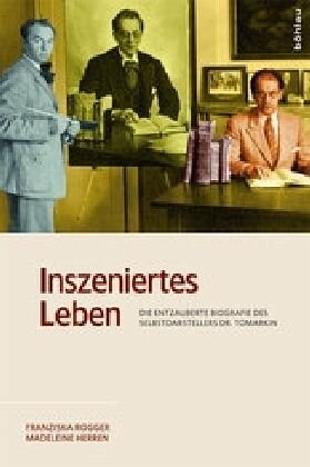 Inszeniertes Leben: Die entzauberte Biografie des Selbstdarstellers Dr. Tomarkin