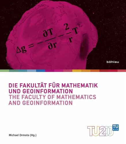 Die Fakultät für Mathematik und Geoinformation / The Faculty of Mathematics and Geoinformation: Herausgegeben:Drmota, Michael; Jansa, Josef; Winkler, Reinhard