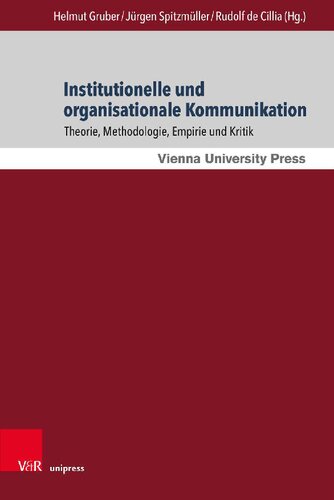 Institutionelle und organisationale Kommunikation: Theorie, Methodologie, Empirie und Kritik