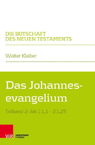 Das Johannesevangelium: Teilband 2: Joh 11,1–21,25