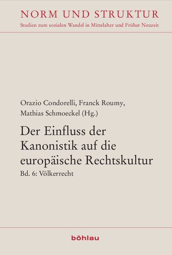 Der Einfluss der Kanonistik auf die europäische Rechtskultur: Bd. 6: Völkerrecht